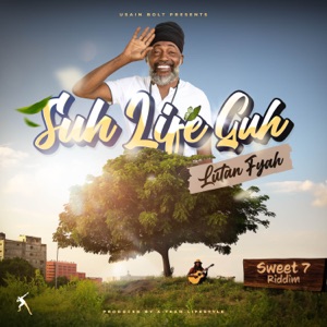 Suh Life Guh-Lutan Fyah 