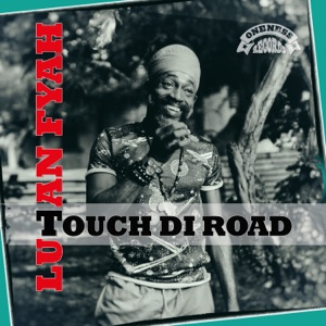 Lutan Fyah - Touch Di Road