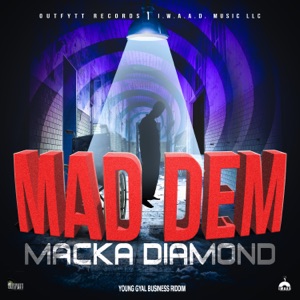 Mad Dem-Macka Diamond