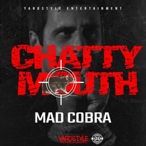 Chatty Mouth - Mad Cobra 