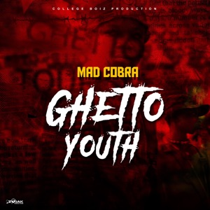 Ghetto Youth-Mad Cobra