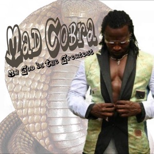 My God Is the Greatest-Mad Cobra