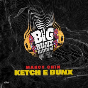 Ketch E Bunx-Marcy Chin