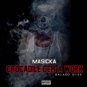 Crocodile Dem a Work-Masicka