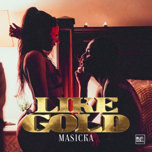 Like Gold-Masicka