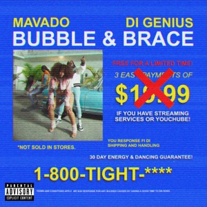 BUBBLE & BRACE-Mavado 