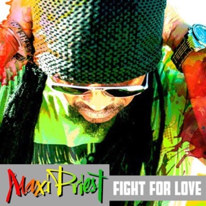 Fight For Love - Maxi Priest