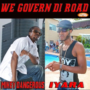 We Govern Di Road-Mikey Dangerous