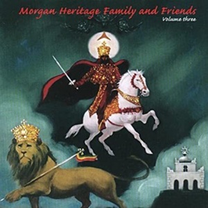 Morgan Heritage - Morgan Heritage Family and Friends Vol 3.