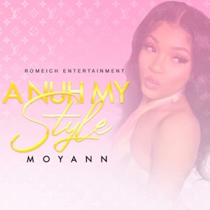 A Nuh My Style-Moyann