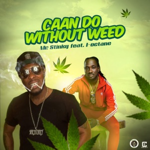 Caan Do Without Weed-Mr. Stinky