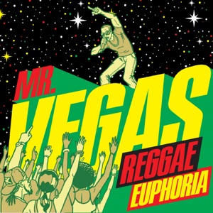 Mr. Vegas - Reggae Euphoria