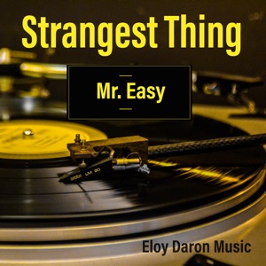 Strangest Thing-Mr.Easy