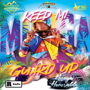 Keep Mi Guard Up-Munga Honorable