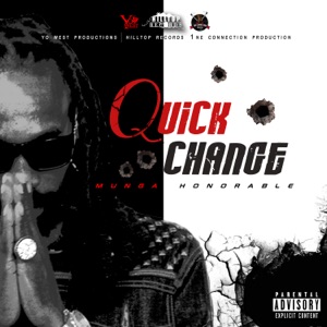 Quick Change-Munga Honorable 