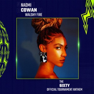 The 6IXTY-Naomi Cowan