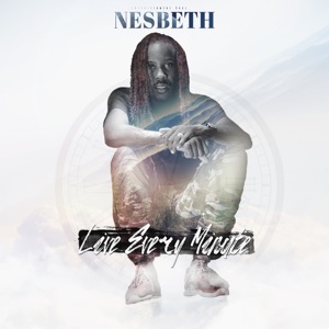 Live Every Minute-Nesbeth