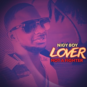 Lover Not a Fighter-Nigy Boy