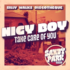 Take Care Of You - Nigy Boy