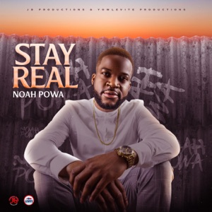 Stay Real-Noah Powa 