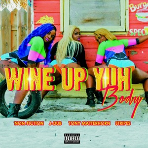 Wine Up Ya Body-Non Fiction J Dub