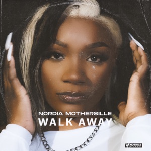 Walk Away - Nordia Mothersille