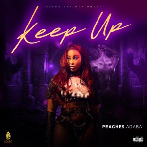 KEEP UP - Peaches Adaba