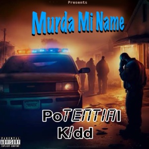 Murda Mi Name-Potential Kidd