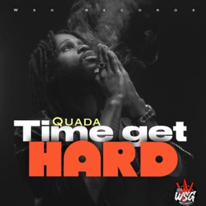 Time Get Hard - Quada