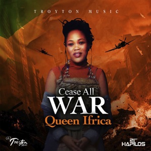 Cease All War-Queen Ifrica