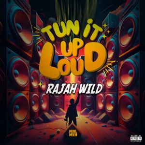 Tun It Up Loud-RajahWild