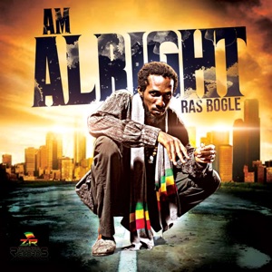 Am Alright-Ras Bogle