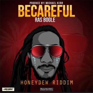 Becareful-Ras Bogle