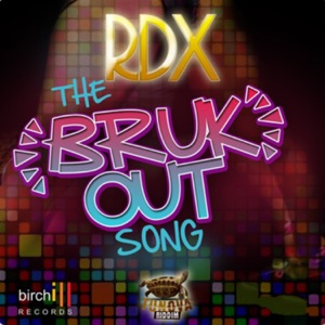 The Bruk out Song - RDX 