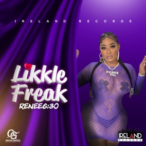 Likkle Freak-Renee 6:30 