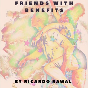 Friends With Benefits-Ricardo Rawal