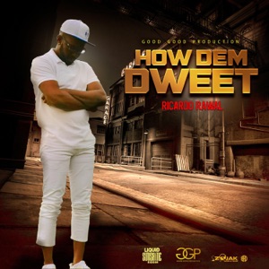 How Dem Dweet-Ricardo Rawal