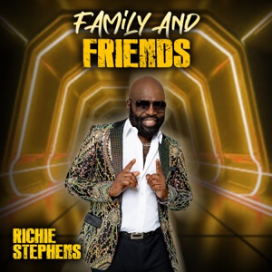 Family & Friends-Richie Stephens