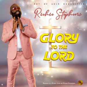 Glory to the Lord-Richie Stephens