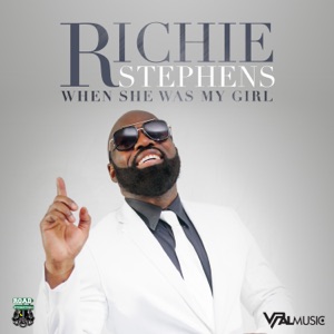 When She Was My Girl-Richie Stephens