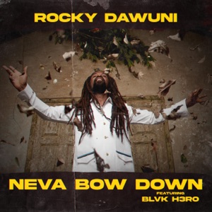 Neva Bow Down-Rocky Dawuni