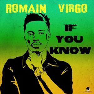 If You Know-Romain Virgo