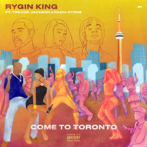 Come to Toronto-Rygin King