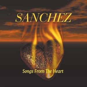 Songs from the Heart - Sanchez