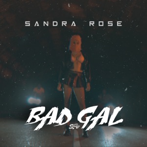 Bad Gal - Sandra Rose 