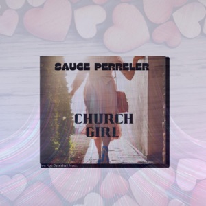 Church Girl-Sauce Perreler