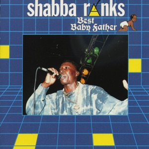 Shabba Ranks - Best Baby Father