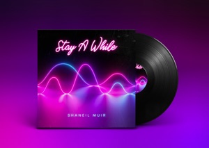 Stay a While-Shaneil Muir