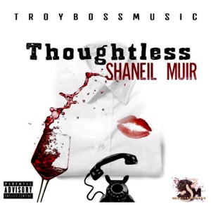 Thoughtless-Shaneil Muir 