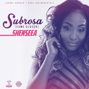 Subrosa-Shenseea